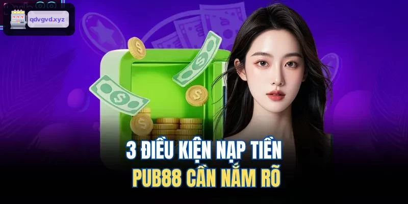 3 điều kiện nạp tiền 88BET cần nắm rõ