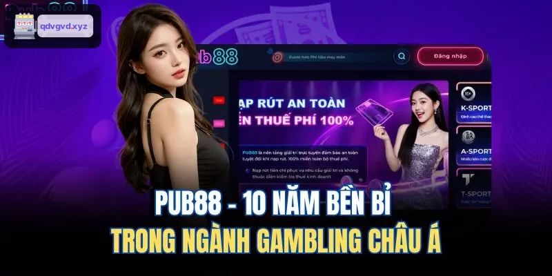 88BET - 10 năm bền vững trong lĩnh vực cá cược châu Á