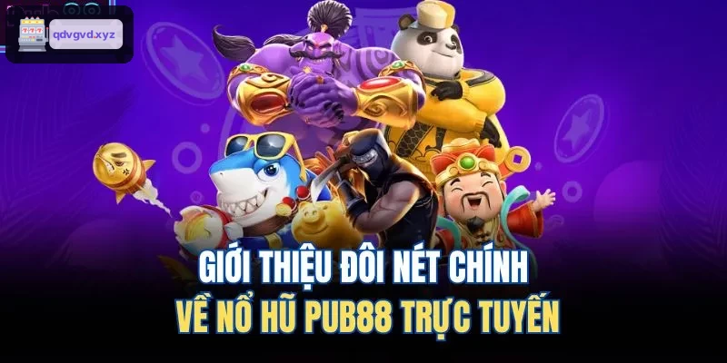 Giới thiệu đôi nét chính về nổ hũ 88BET trực tuyến