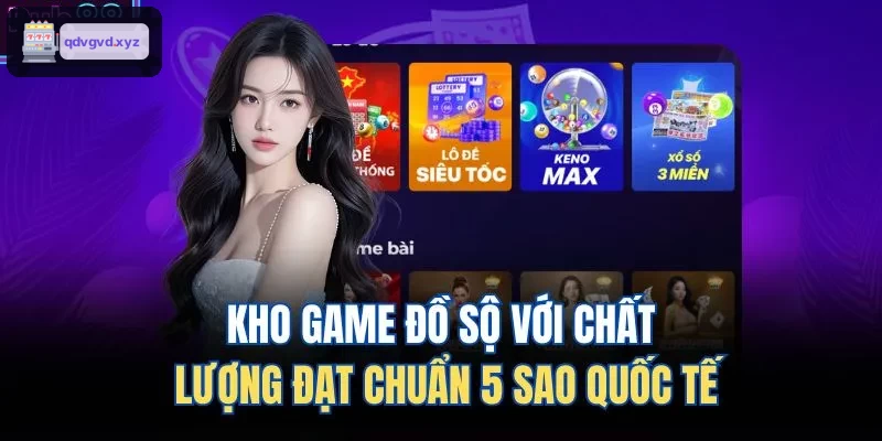 Kho game đa dạng chất lượng quốc tế