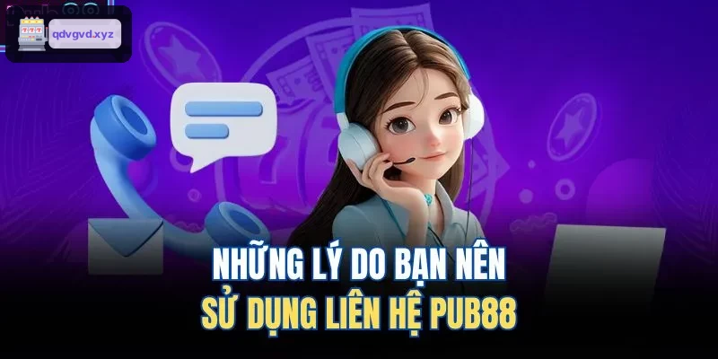 Những lý do bạn nên sử dụng liên hệ 88BET 