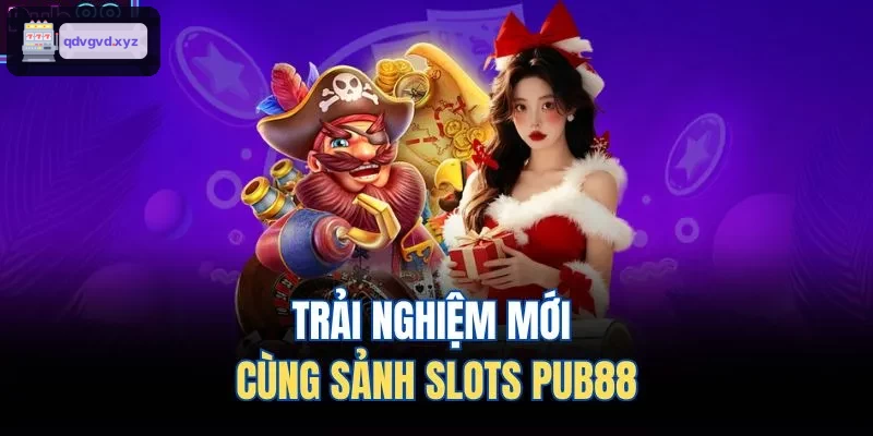 Trải nghiệm mới cùng sảnh slots 88BET